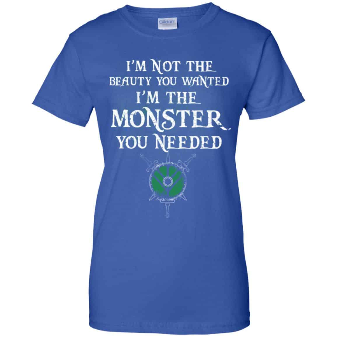 I’m Not The Beauty You Wanted I’m The Monster You Needed Shirt, Hoodie, Tank