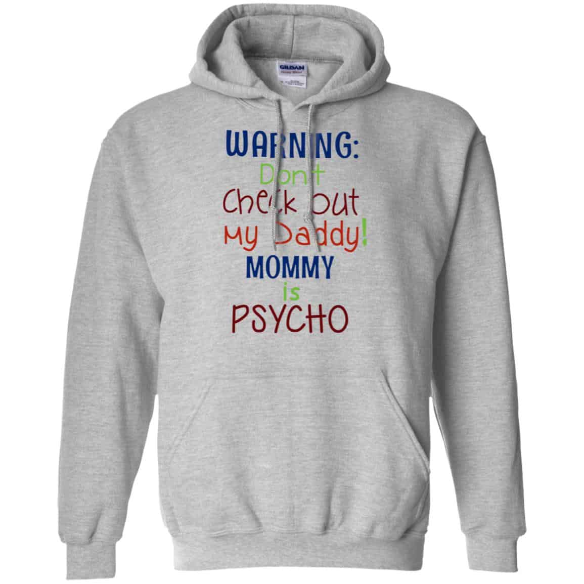 Warning: Don’t Check Out My Daddy Mommy is Psycho T-Shirts, Hoodie, Tank