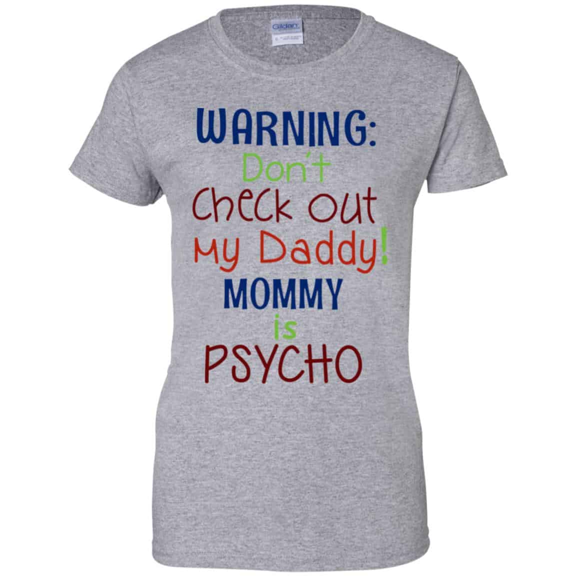 Warning: Don’t Check Out My Daddy Mommy is Psycho T-Shirts, Hoodie, Tank