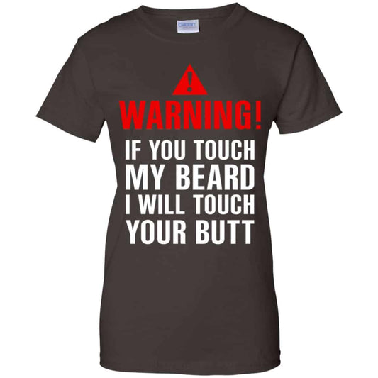 Warning If You Touch My Beard I Will Touch Your Butt T-Shirts, Hoodie, Tank