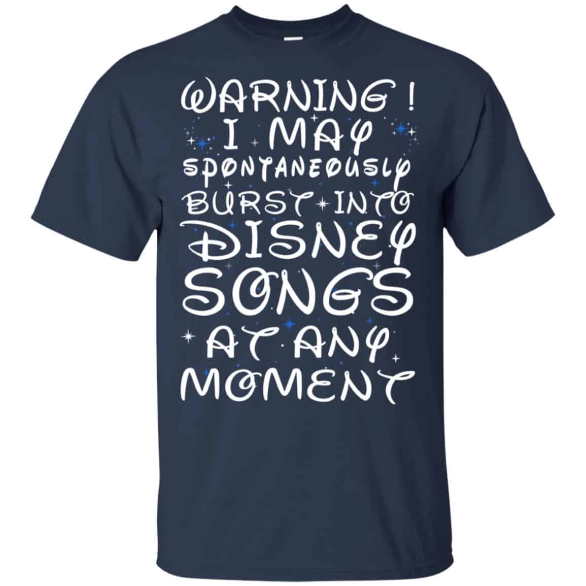 Warning I May Spontaneously Burst Into Disney Songs At Any Moment T-Shirts, Hoodie, Tank