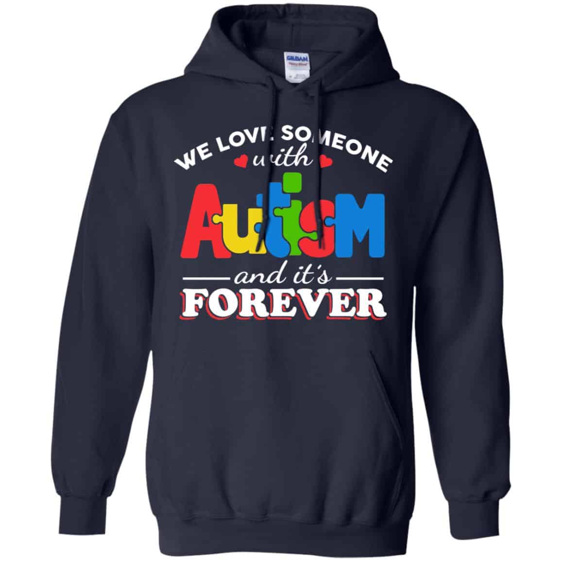 Autism: We Love Someone With Autism And It’s Forever T-Shirts, Hoodie, Tank