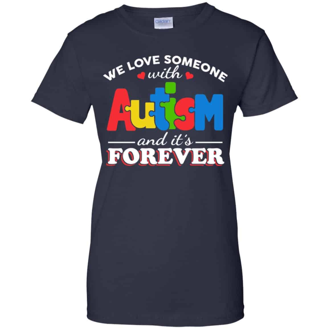 Autism: We Love Someone With Autism And It’s Forever T-Shirts, Hoodie, Tank