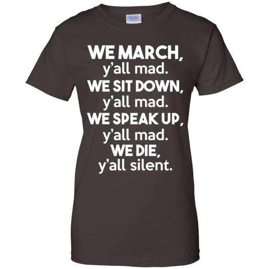 We March Y’all Mad We Sit Down Y’all Down Y’all Mad Shirt, Hoodie, Tank