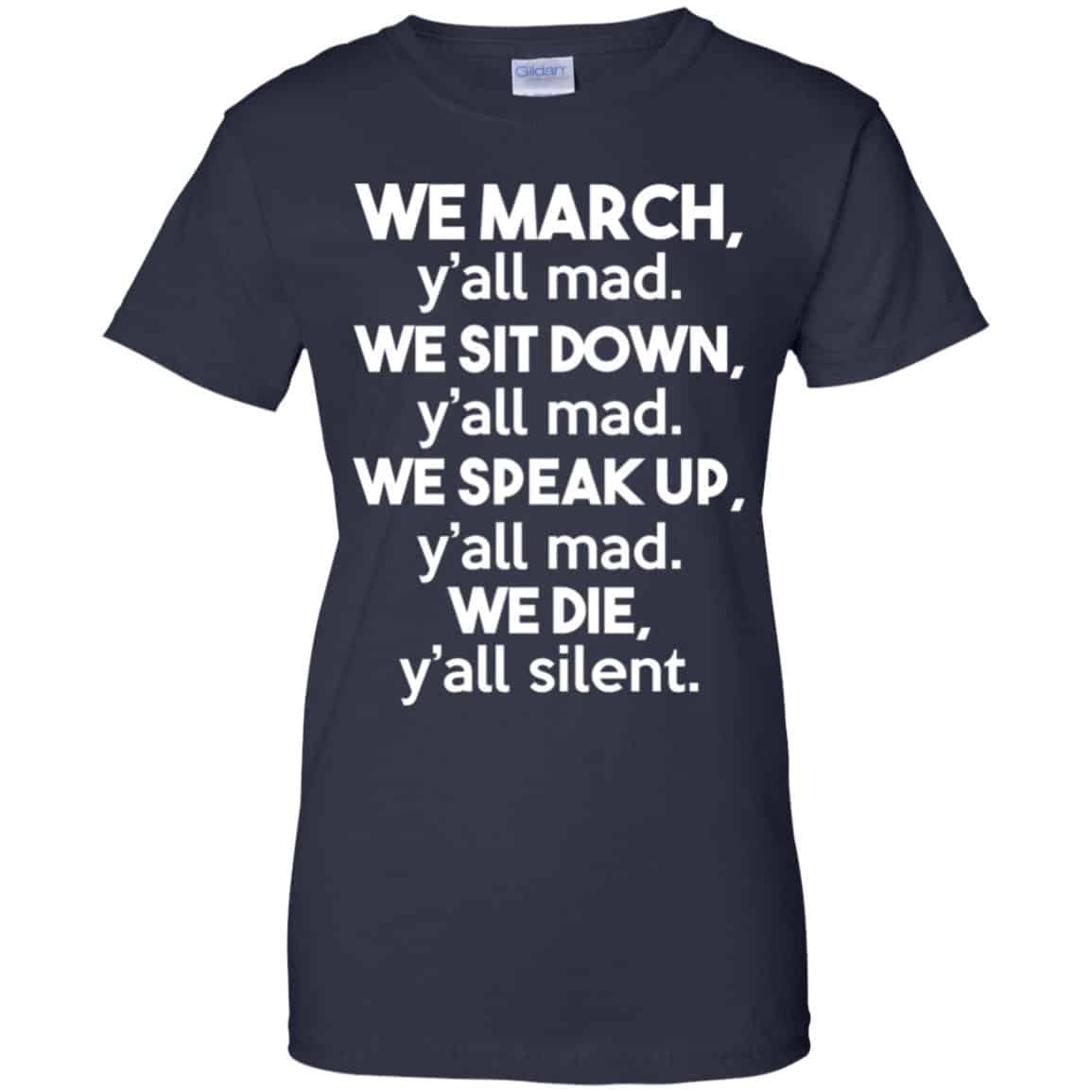 We March Y’all Mad We Sit Down Y’all Down Y’all Mad Shirt, Hoodie, Tank
