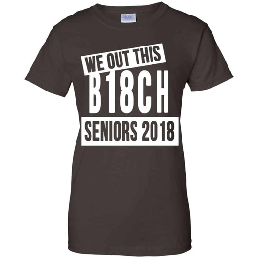 We Out This B18CH Seniors 2018 Class Of 2018 Slogans T-Shirts, Hoodie, Tank