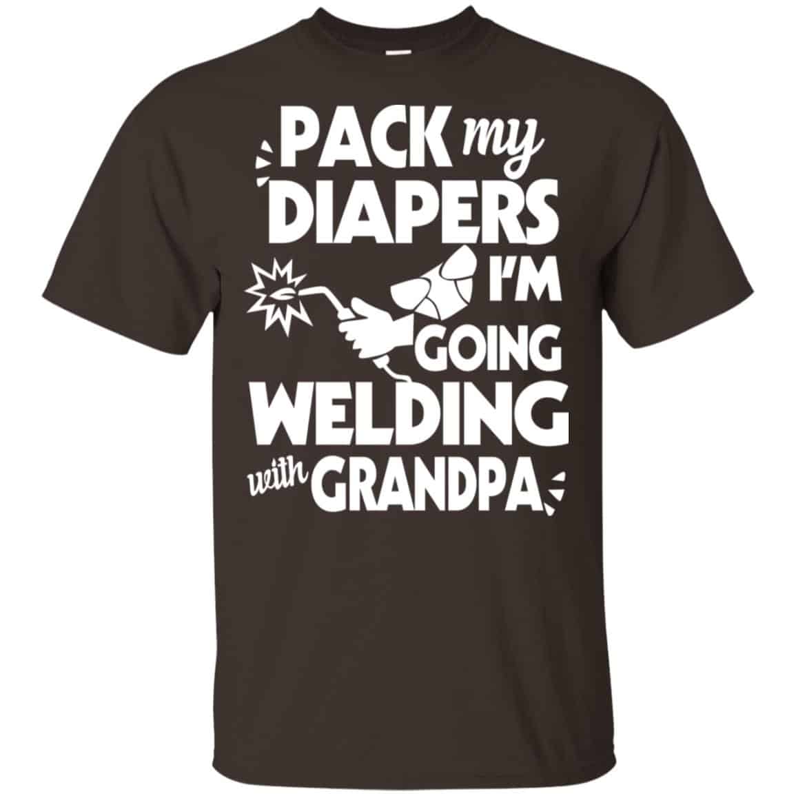 Pack My Diapers I’m Going Welding With Grandpa Shirt, Hoodie, Tank