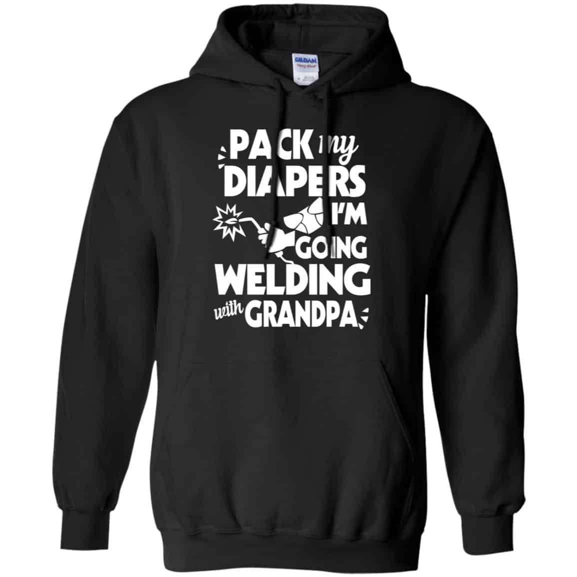 Pack My Diapers I’m Going Welding With Grandpa Shirt, Hoodie, Tank