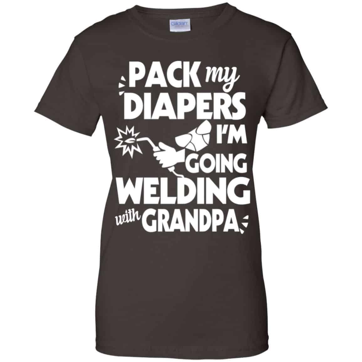 Pack My Diapers I’m Going Welding With Grandpa Shirt, Hoodie, Tank