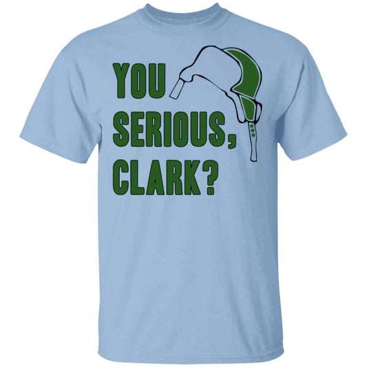 
	You Serious, Clark Shirt, Hoodie, Tank