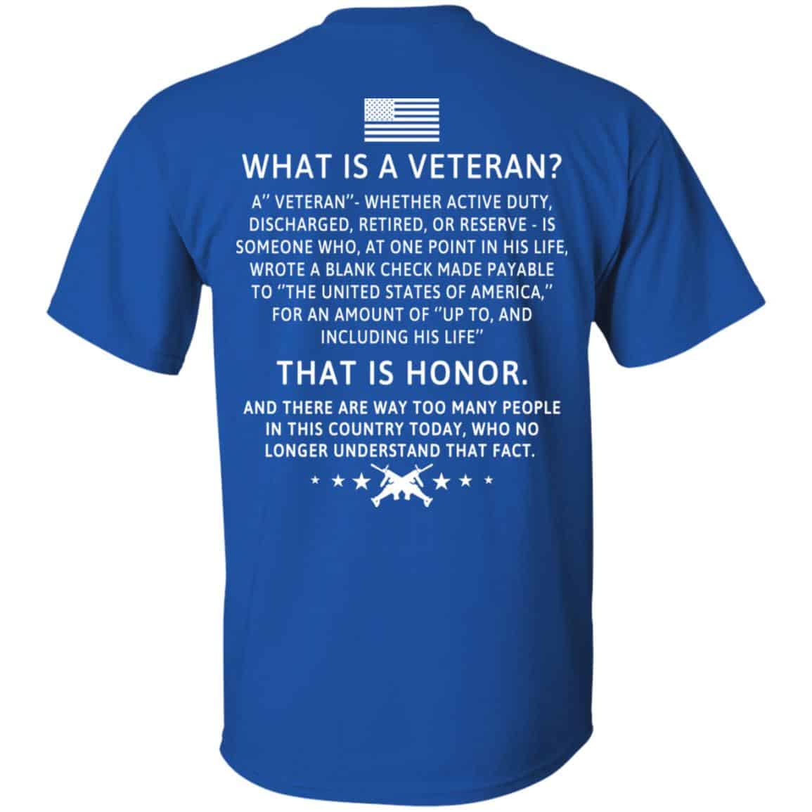 Veteran: What Is A Veteran That Is Honor T-Shirts, Hoodie, Sweater