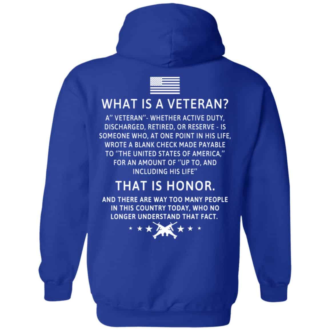 Veteran: What Is A Veteran That Is Honor T-Shirts, Hoodie, Sweater