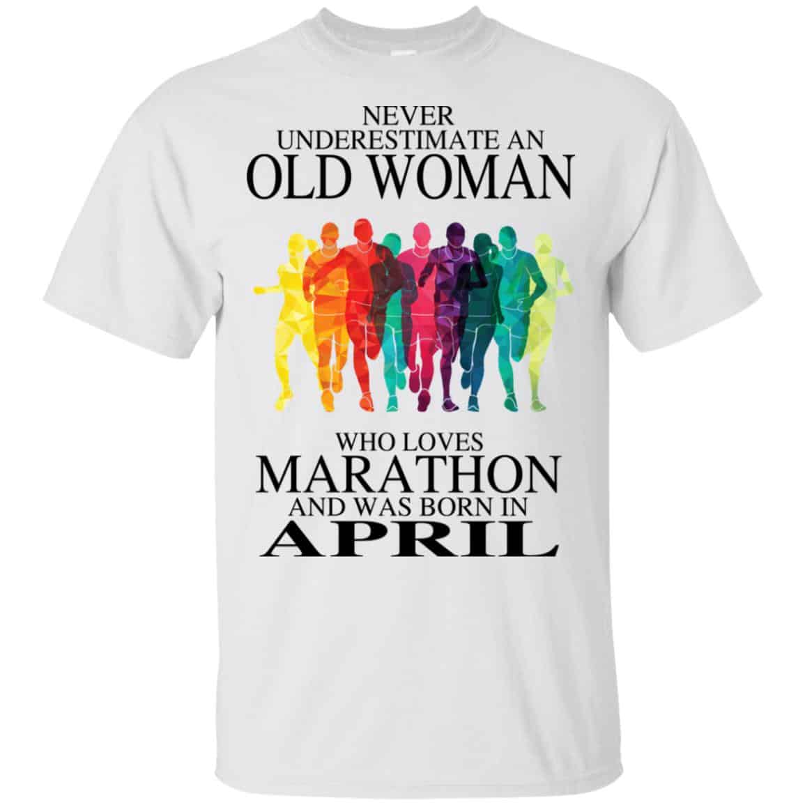 An Old Woman Who Loves Marathon And Was Born In April T-Shirts, Hoodie, Tank
