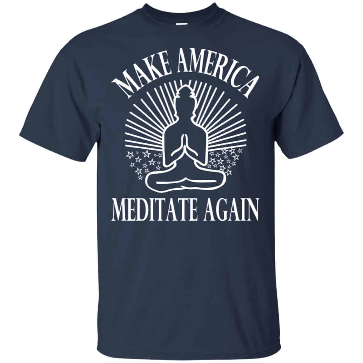 Make America Meditate Again Shirt, Hoodie, Tank