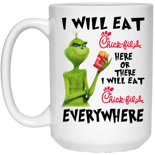 
	I Will Eat Chick-fil-A Here Or There I Will Eat Chick-fil-A Everywhere Mug