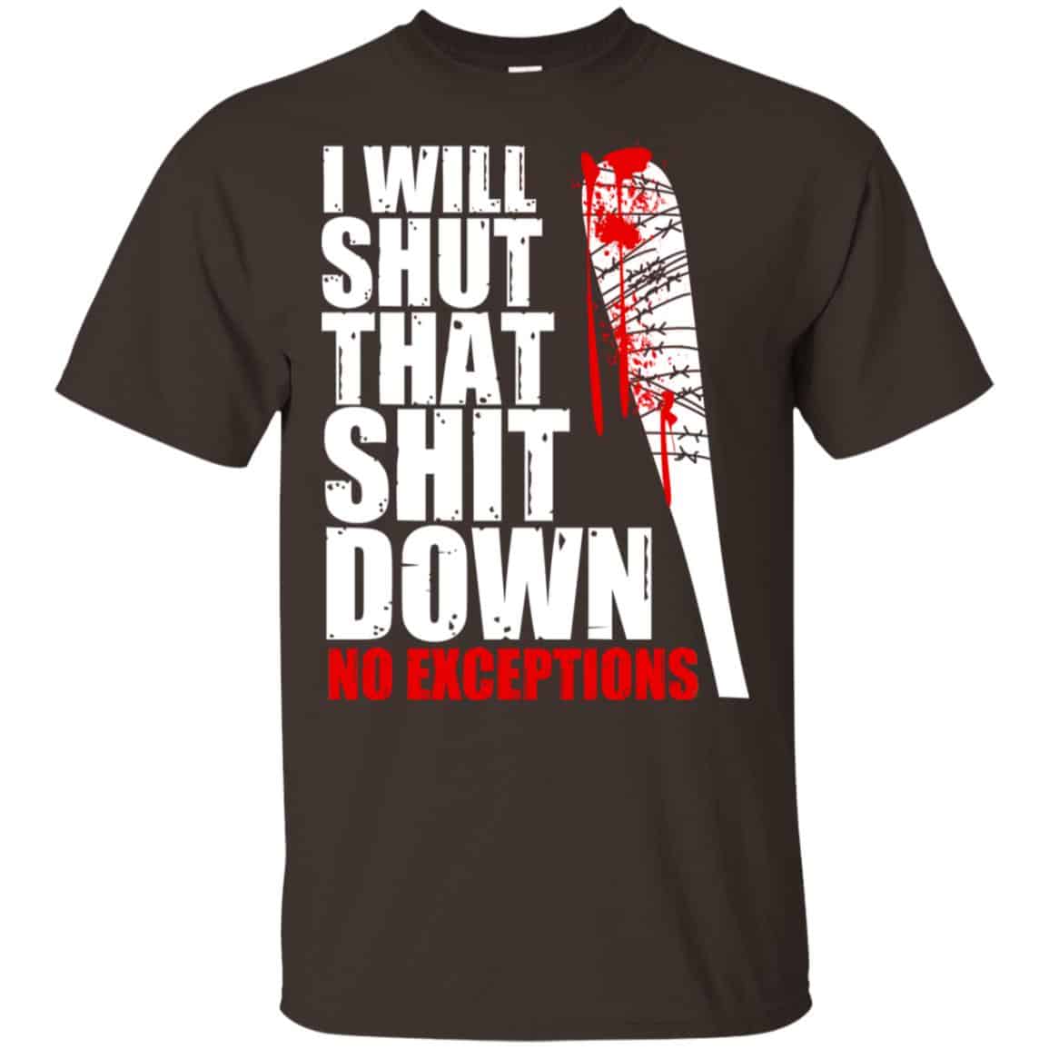 I Will Shut That Shit Down No Exceptions – The Walking Dead Shirt, Hoodie, Tank