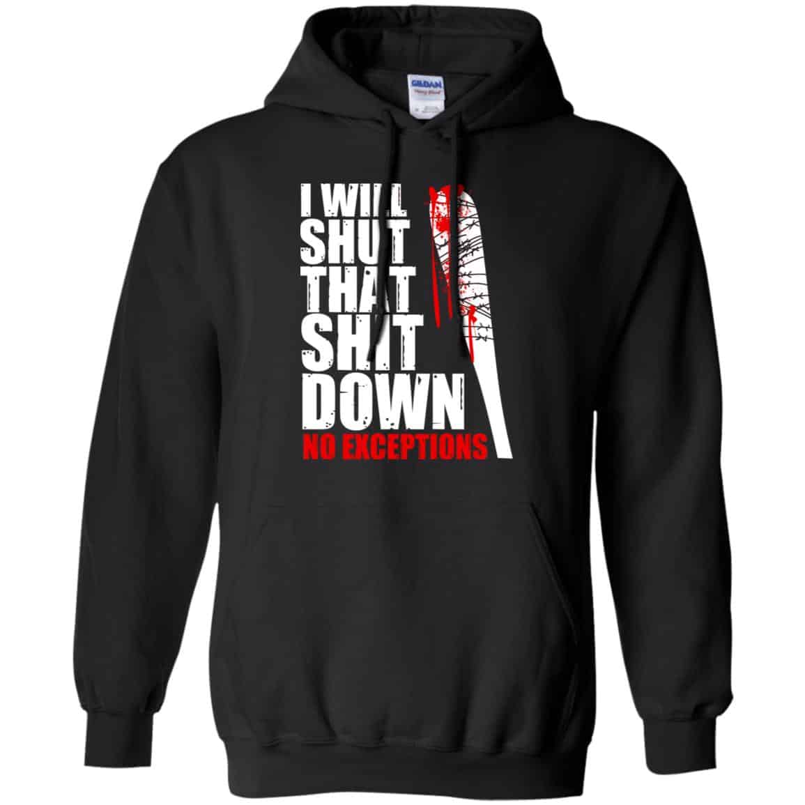 I Will Shut That Shit Down No Exceptions – The Walking Dead Shirt, Hoodie, Tank