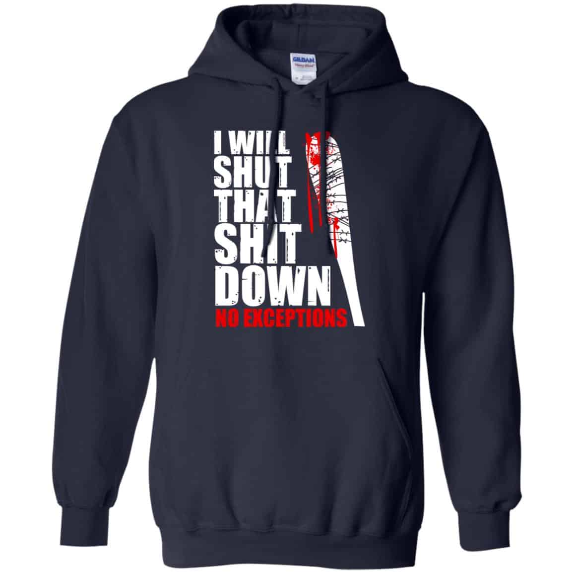 I Will Shut That Shit Down No Exceptions – The Walking Dead Shirt, Hoodie, Tank