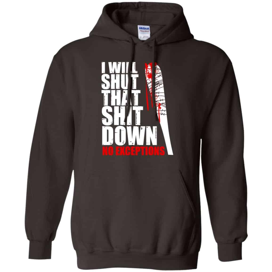 I Will Shut That Shit Down No Exceptions – The Walking Dead Shirt, Hoodie, Tank