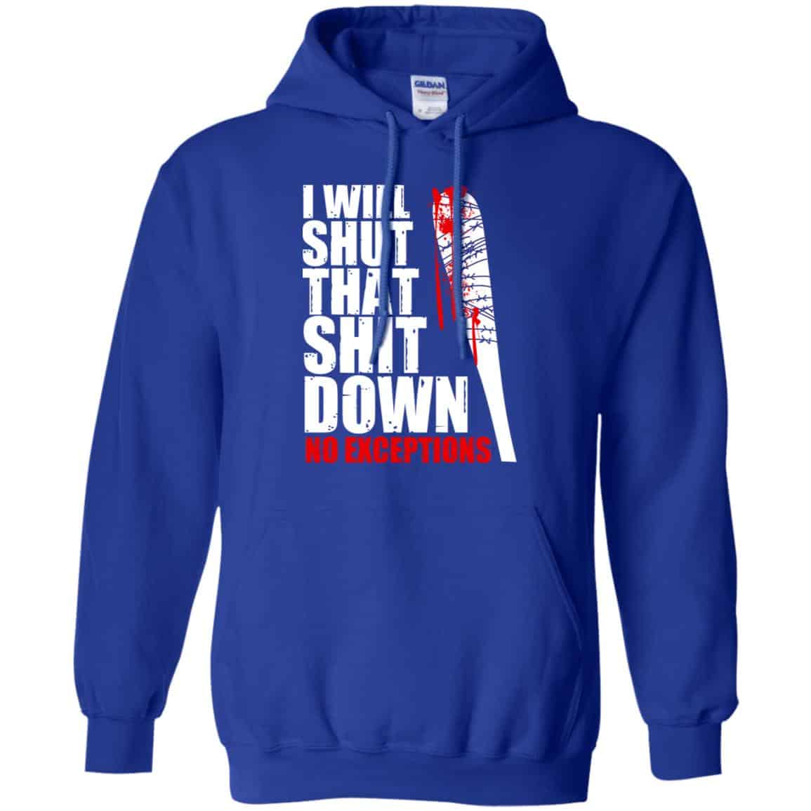 I Will Shut That Shit Down No Exceptions – The Walking Dead Shirt, Hoodie, Tank