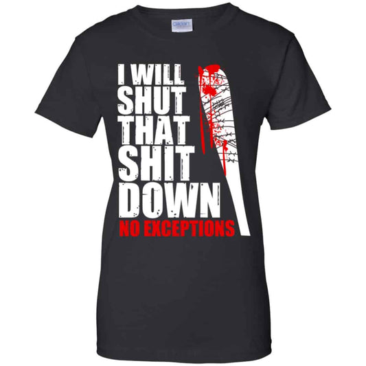 
	I Will Shut That Shit Down No Exceptions – The Walking Dead Shirt, Hoodie, Tank
