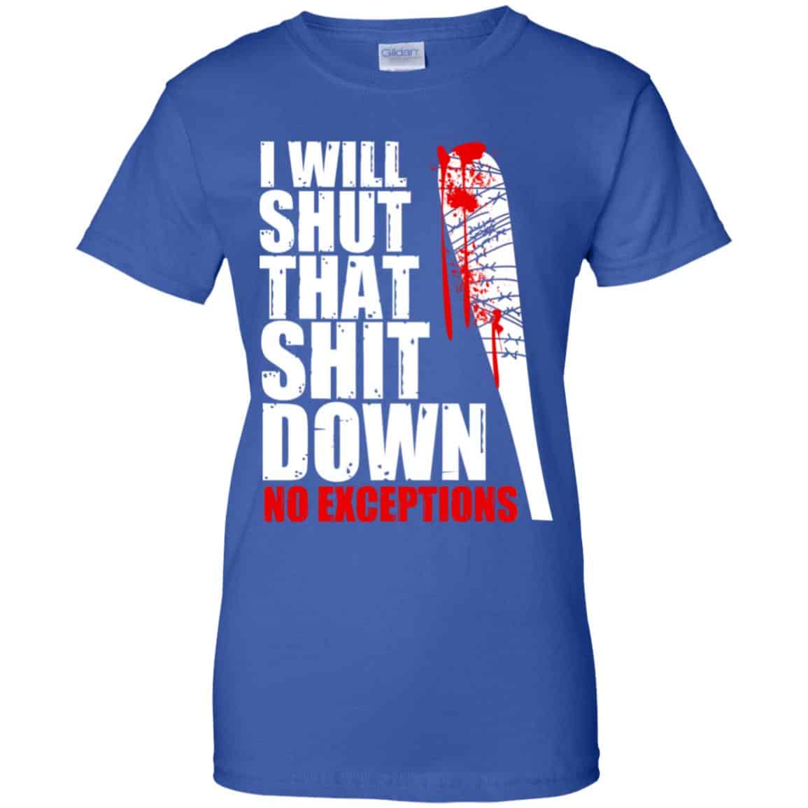 I Will Shut That Shit Down No Exceptions – The Walking Dead Shirt, Hoodie, Tank
