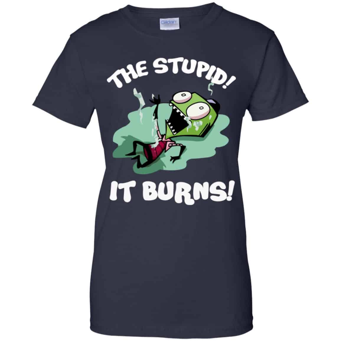 The Stupid It Burns Invader Zim Shirt, Hoodie, Tank