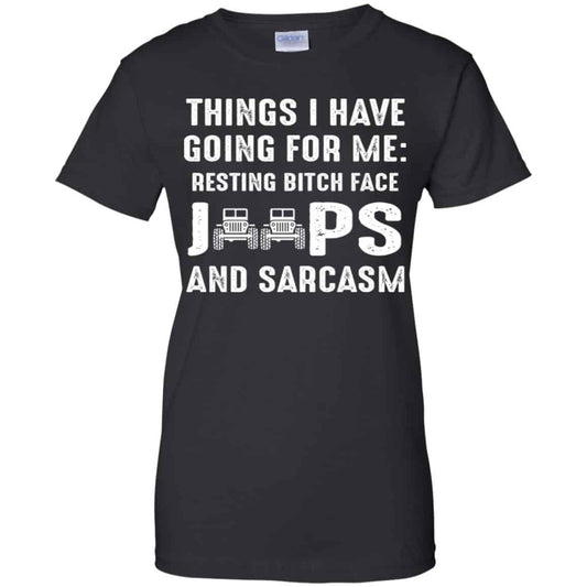 
	Things I Have Going For Me Resting Bitch Face Jeeps And Sarcasm Shirt, Hoodie, Tank