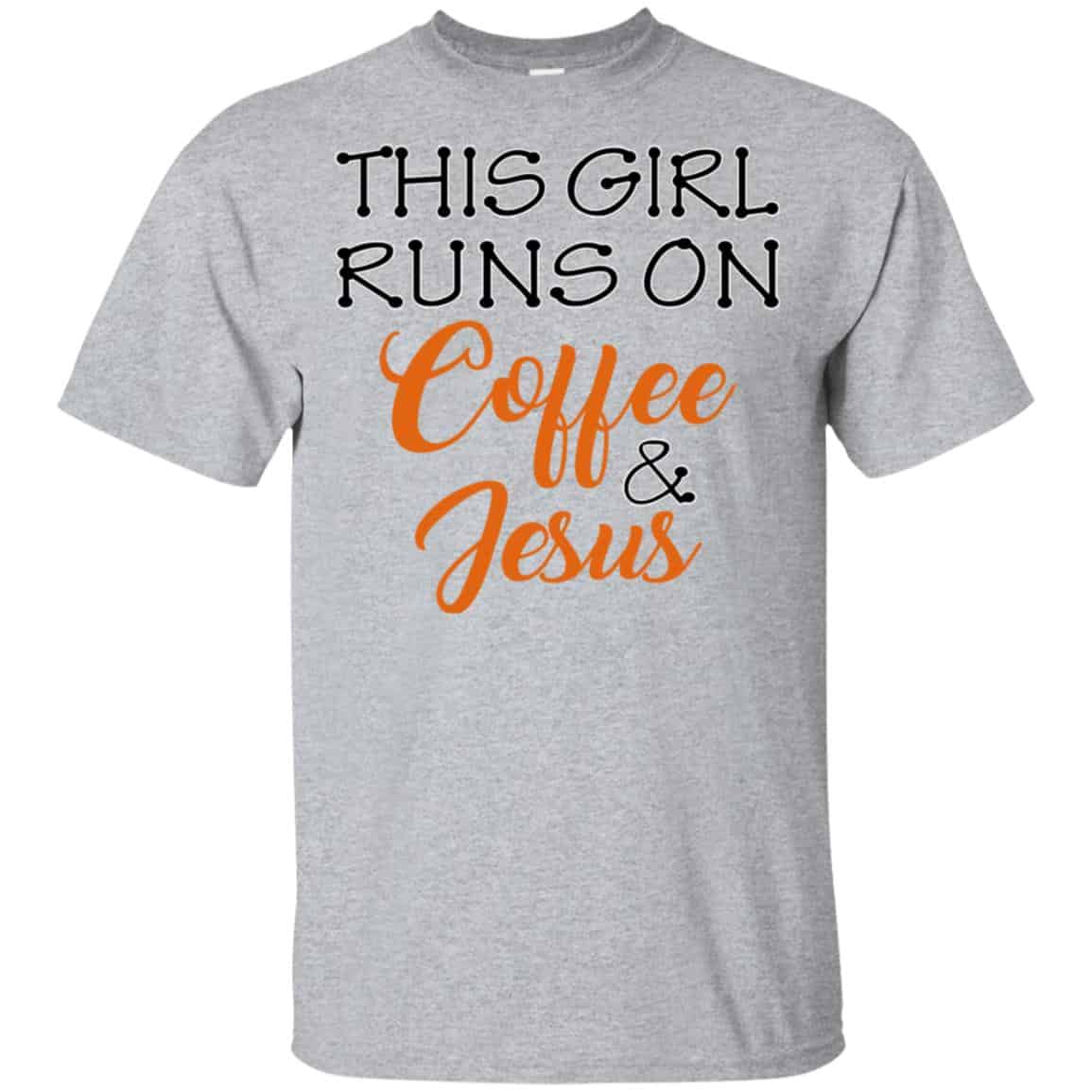 This Girl Runs On Coffee & Jesus Shirt, Hoodie, Tank