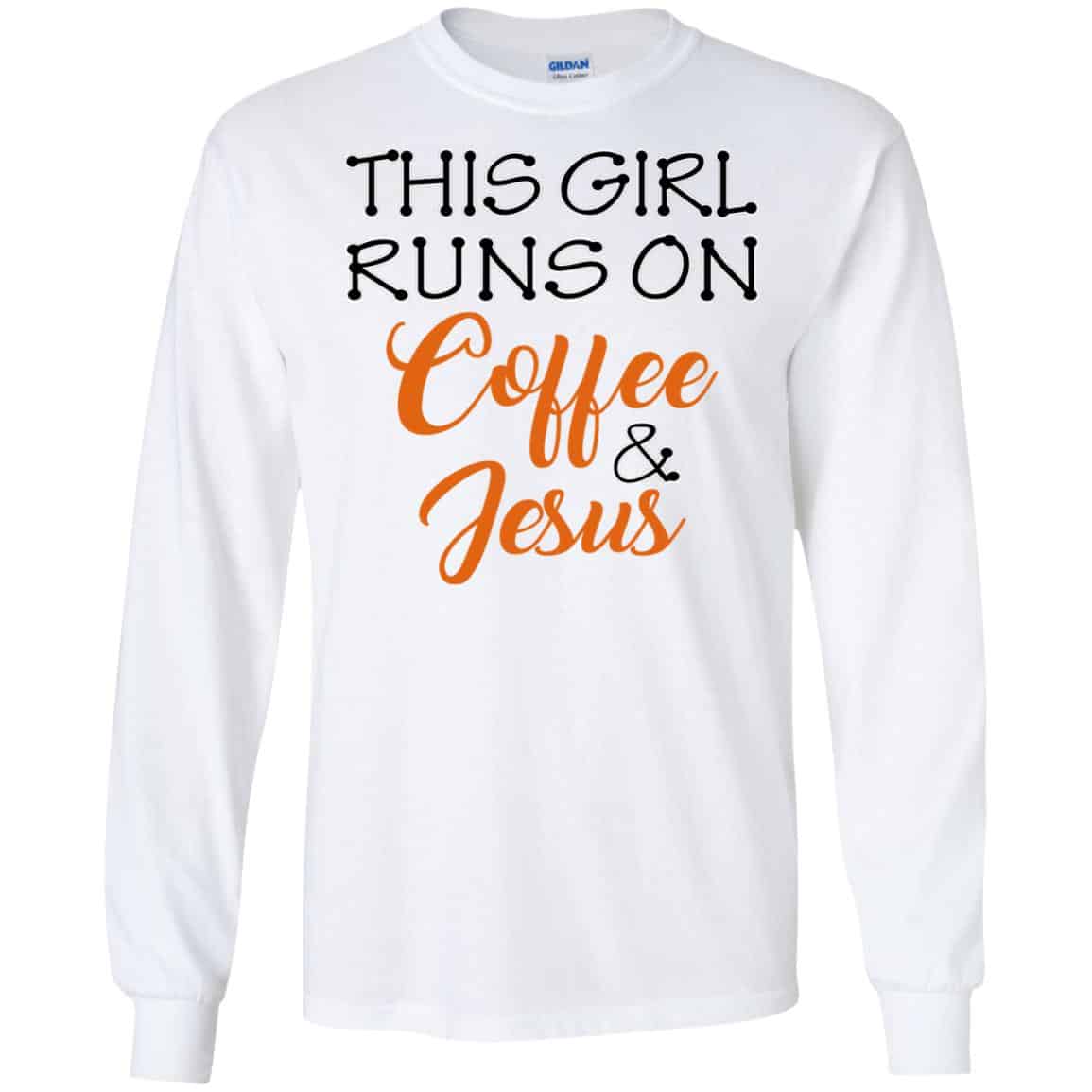 This Girl Runs On Coffee & Jesus Shirt, Hoodie, Tank