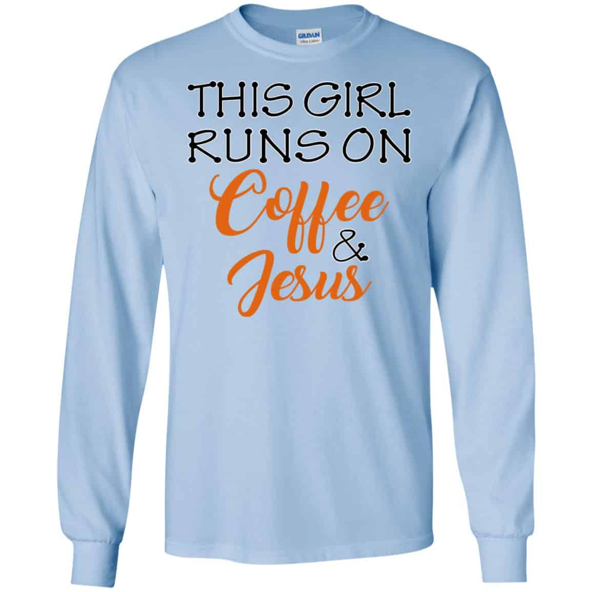 This Girl Runs On Coffee & Jesus Shirt, Hoodie, Tank