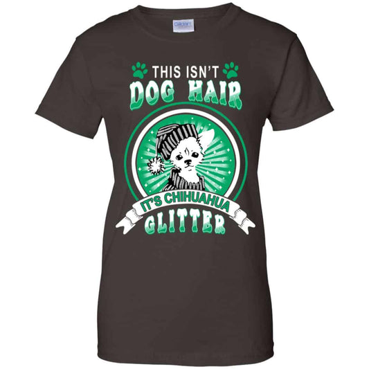 This Isn’t Dog Hair It’s Chihuahua Glitter T-Shirts, Hoodie, Tank