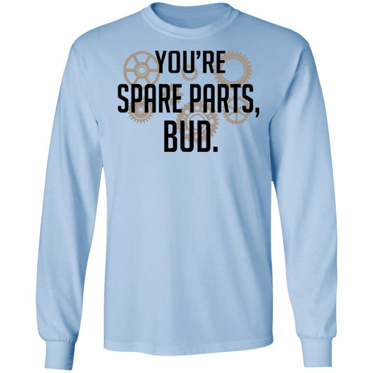 
	You’re Spare Parts Bud Shirt, Hoodie, Tank