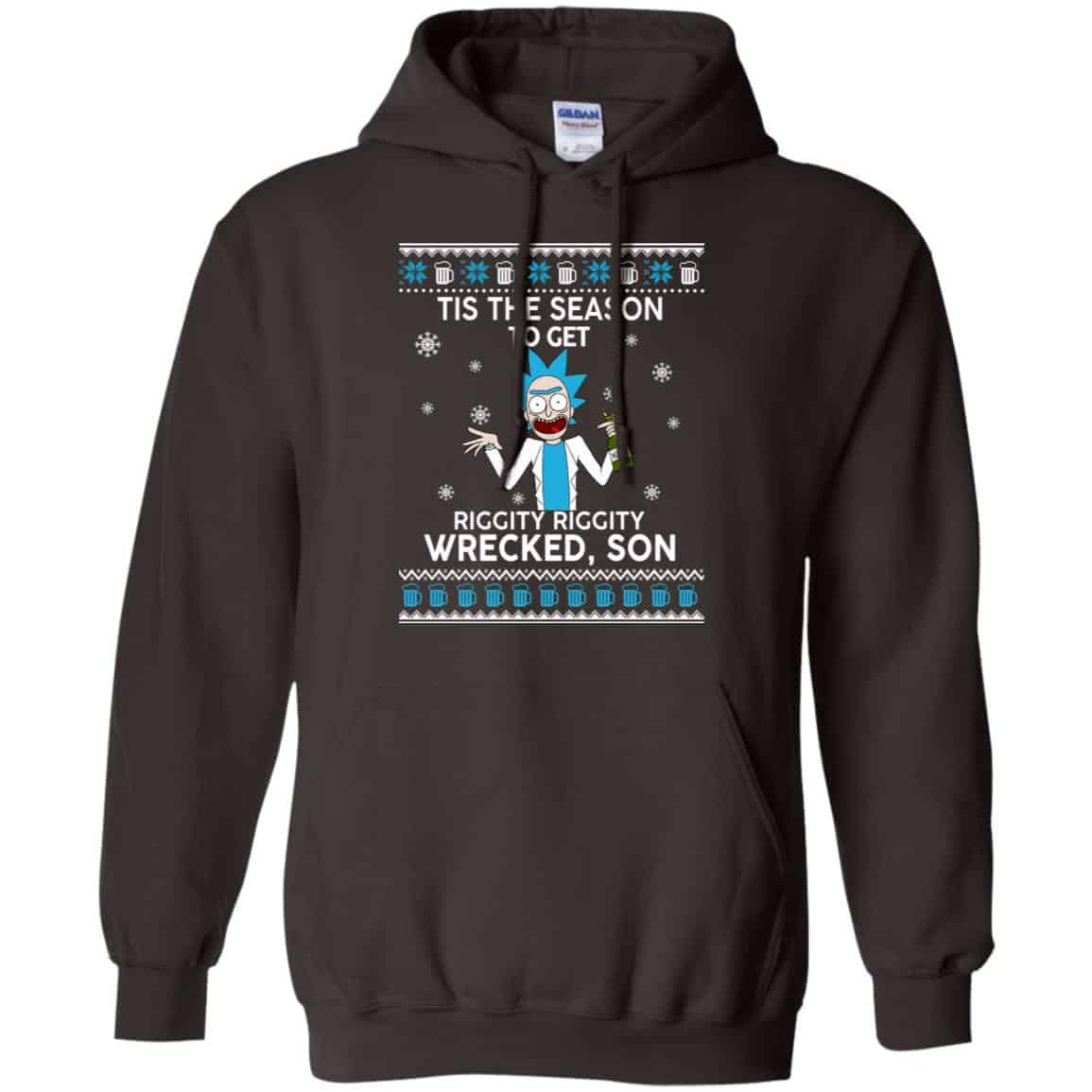 Rick And Morty: Tis The Season To Get Riggity Riggity Wrecked Son Shirt, Hoodie, Tank