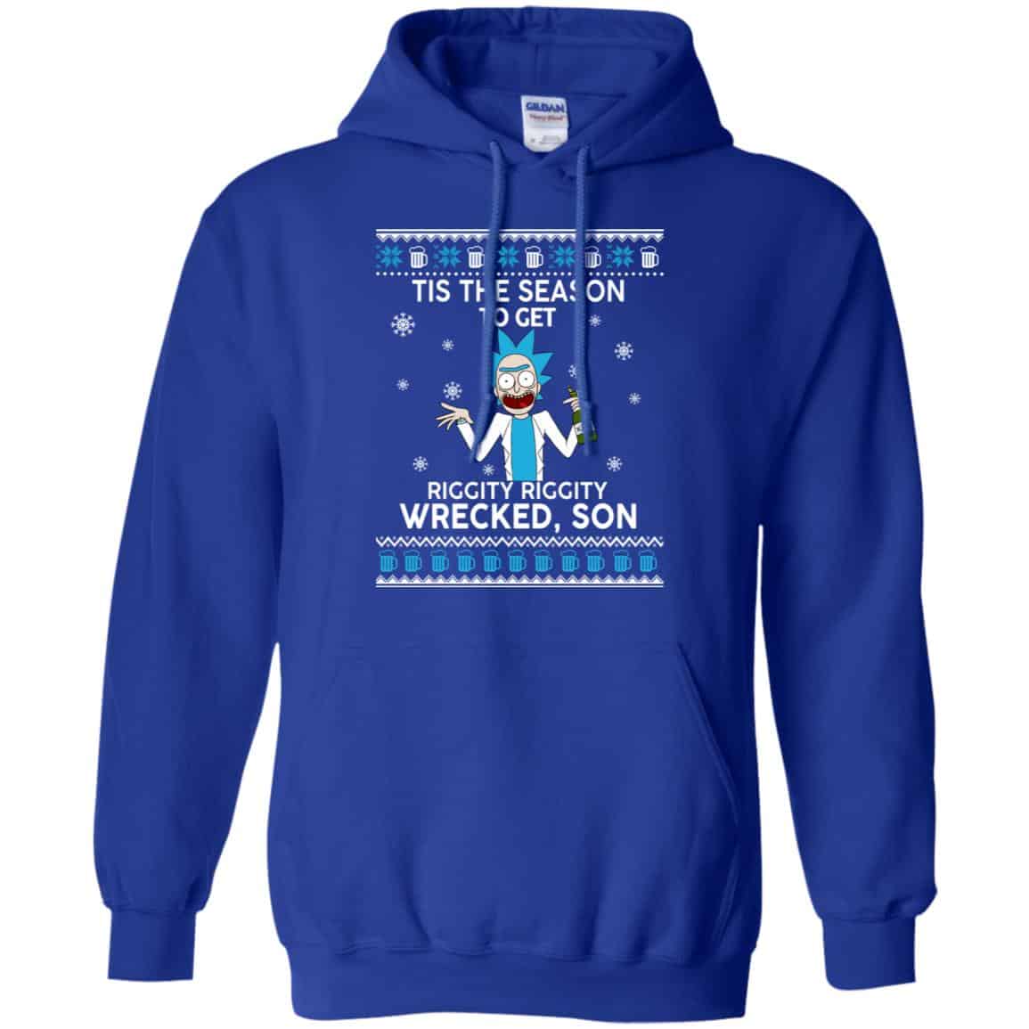 Rick And Morty: Tis The Season To Get Riggity Riggity Wrecked Son Shirt, Hoodie, Tank