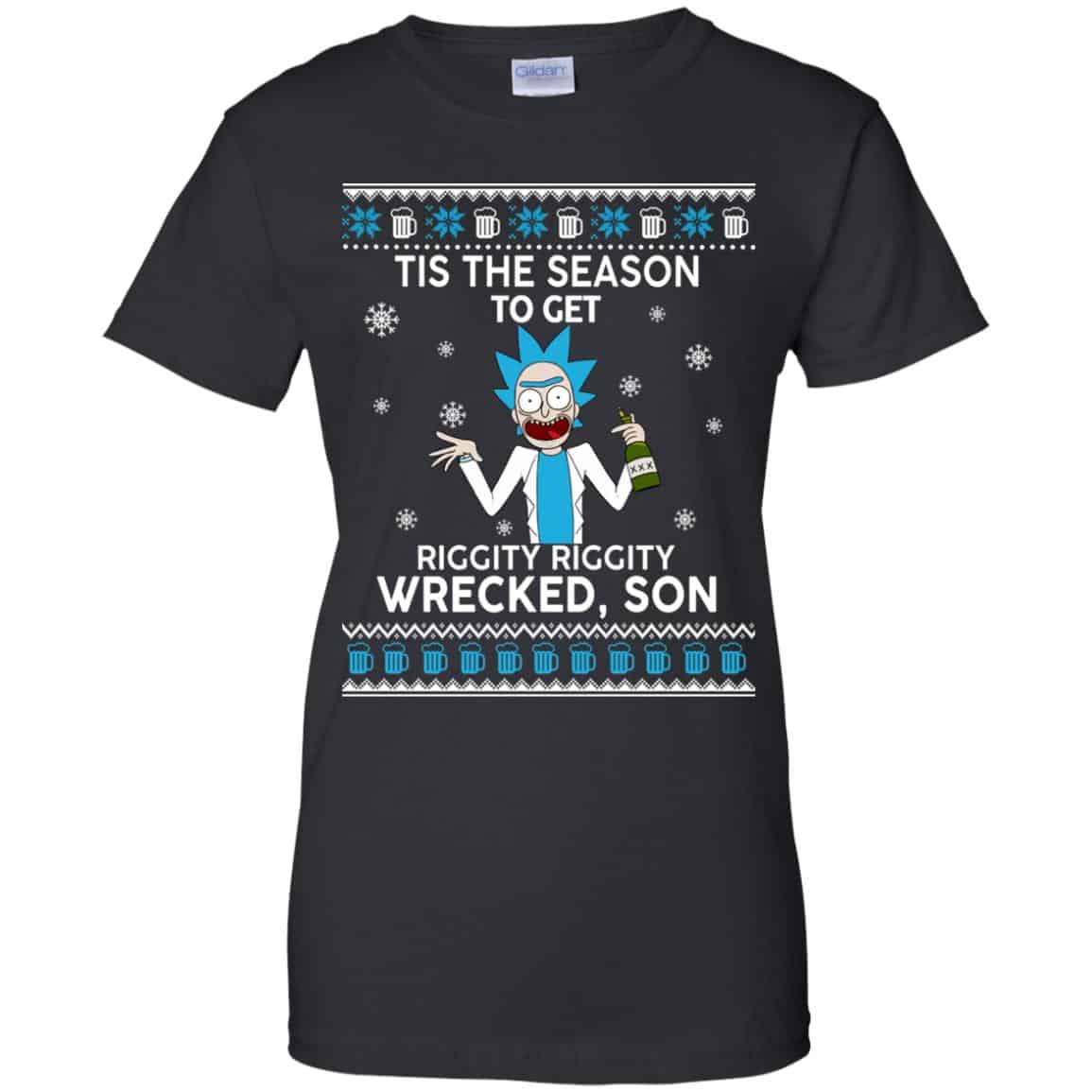 
	Rick And Morty: Tis The Season To Get Riggity Riggity Wrecked Son Shirt, Hoodie, Tank