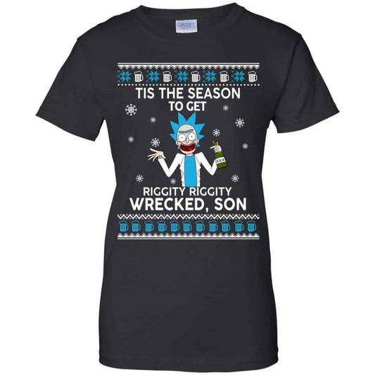 
	Rick And Morty: Tis The Season To Get Riggity Riggity Wrecked Son Shirt, Hoodie, Tank