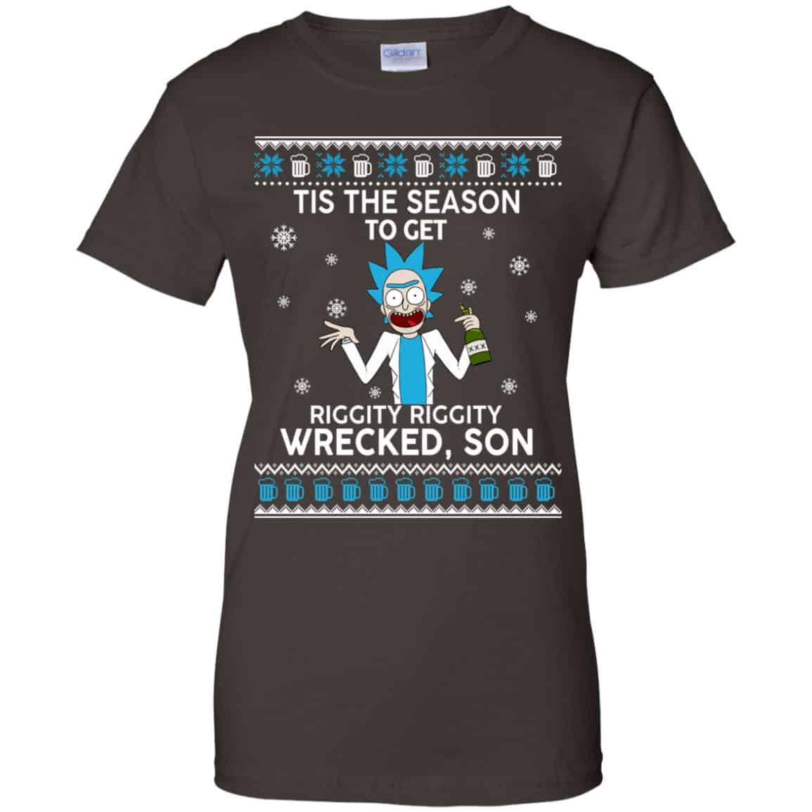 Rick And Morty: Tis The Season To Get Riggity Riggity Wrecked Son Shirt, Hoodie, Tank