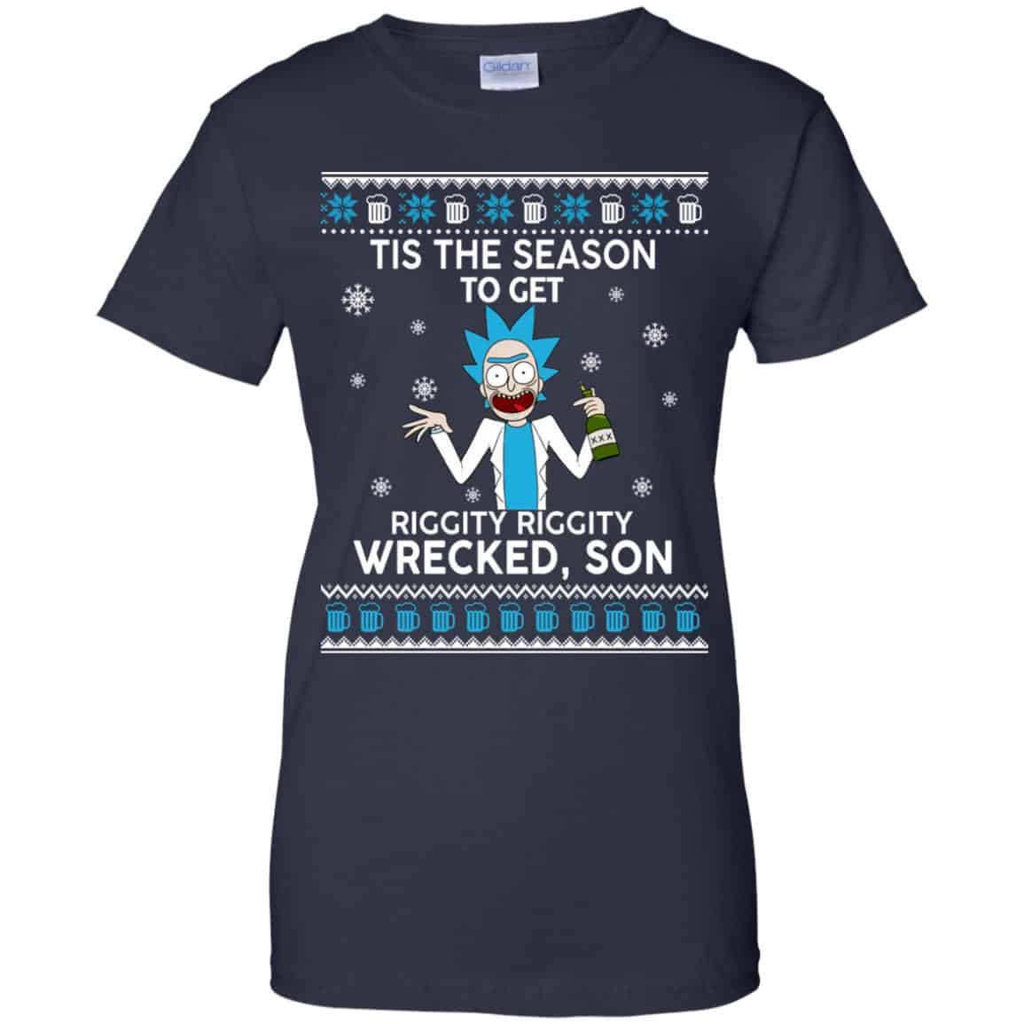Rick And Morty: Tis The Season To Get Riggity Riggity Wrecked Son Shirt, Hoodie, Tank