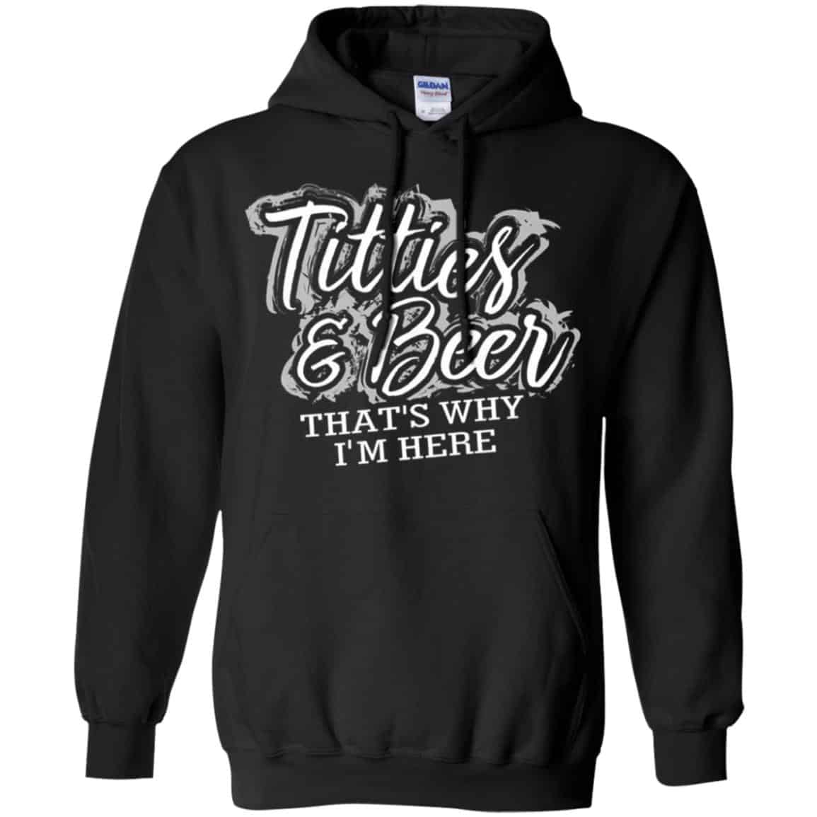 Titties & Beer That’s Why I’m Here Shirt, Hoodie, Tank
