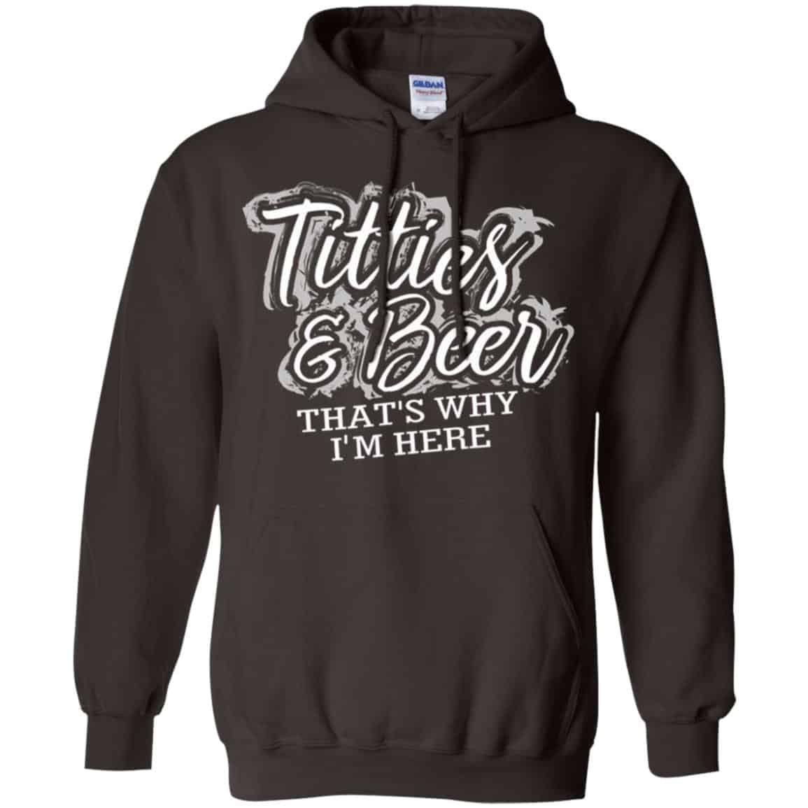 Titties & Beer That’s Why I’m Here Shirt, Hoodie, Tank