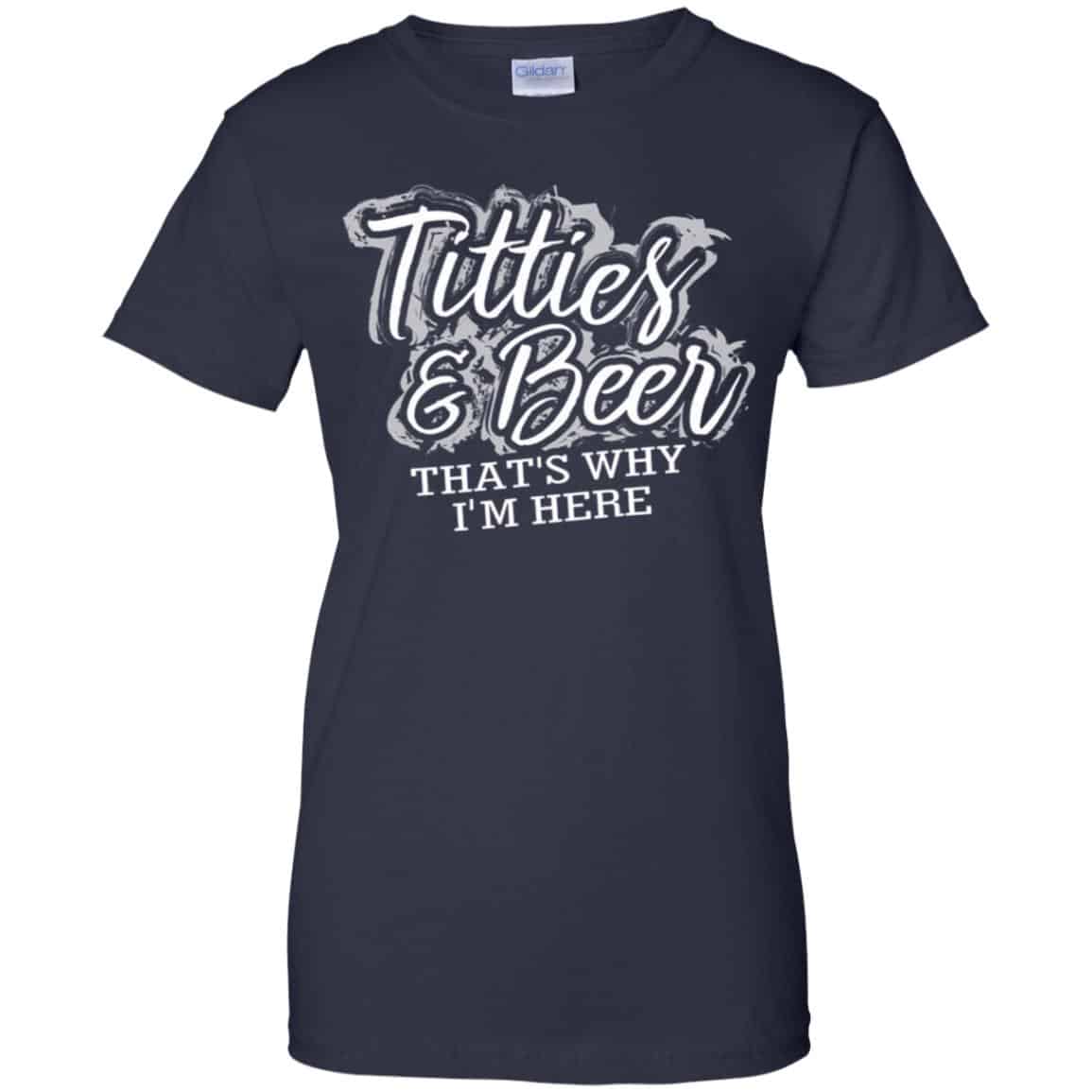 Titties & Beer That’s Why I’m Here Shirt, Hoodie, Tank