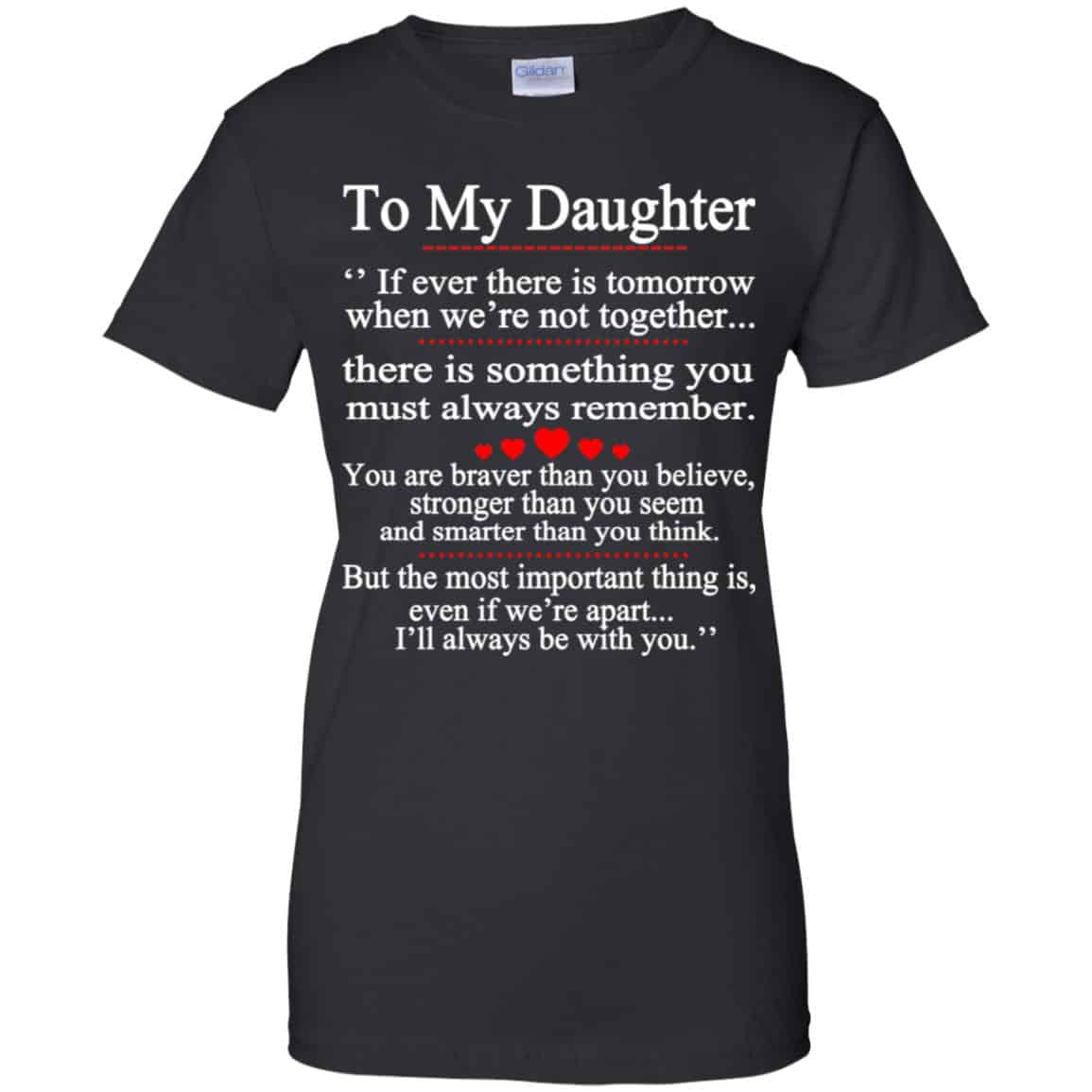 
	To My Daughter If Ever There Is Tomorrow When We’re Not Together Shirt, Hoodie, Tank