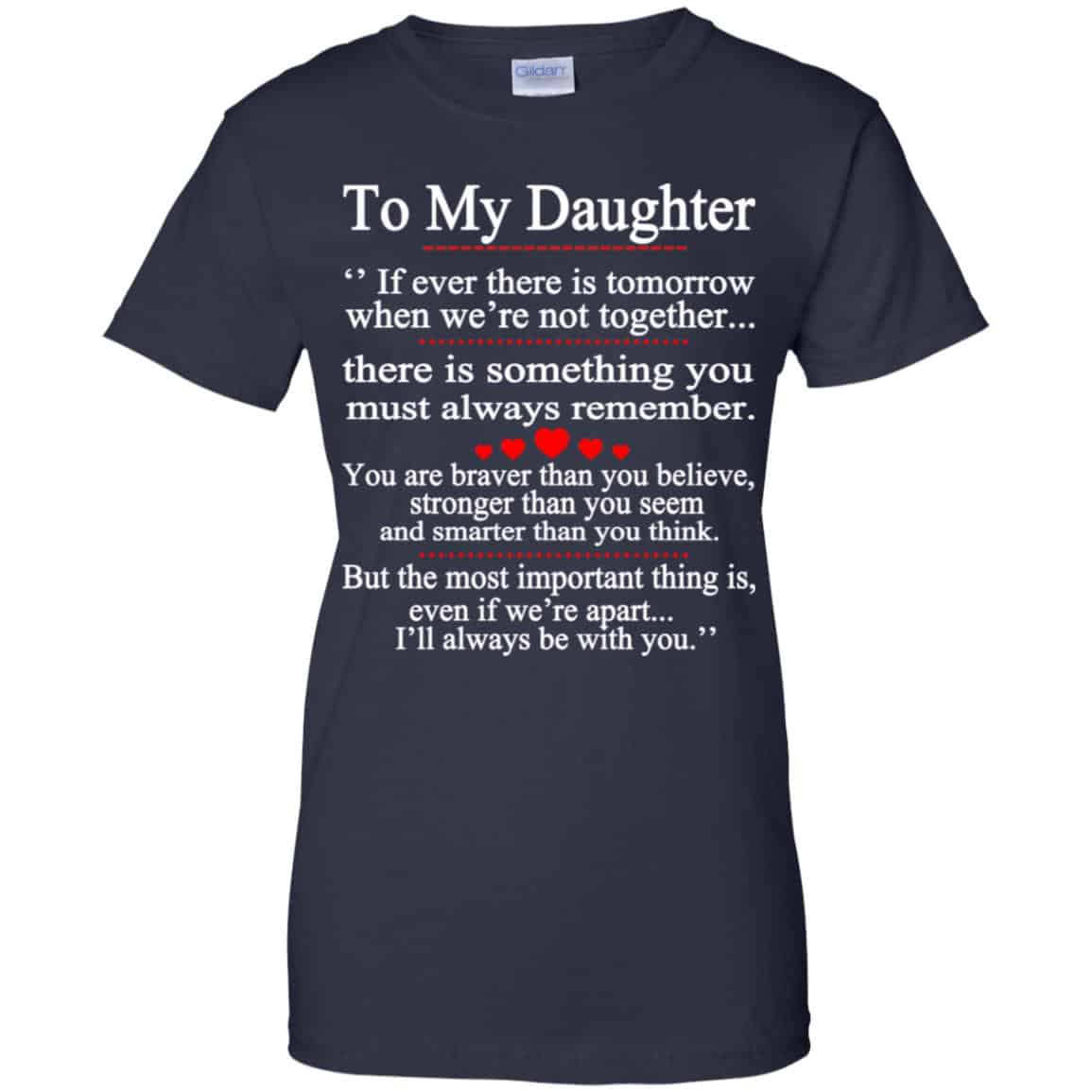 To My Daughter If Ever There Is Tomorrow When We’re Not Together Shirt, Hoodie, Tank