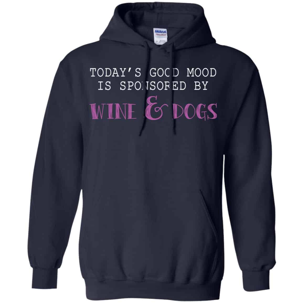 Today’s Good Mood Is Sponsored By Wine & Dogs Shirt, Hoodie, Tank