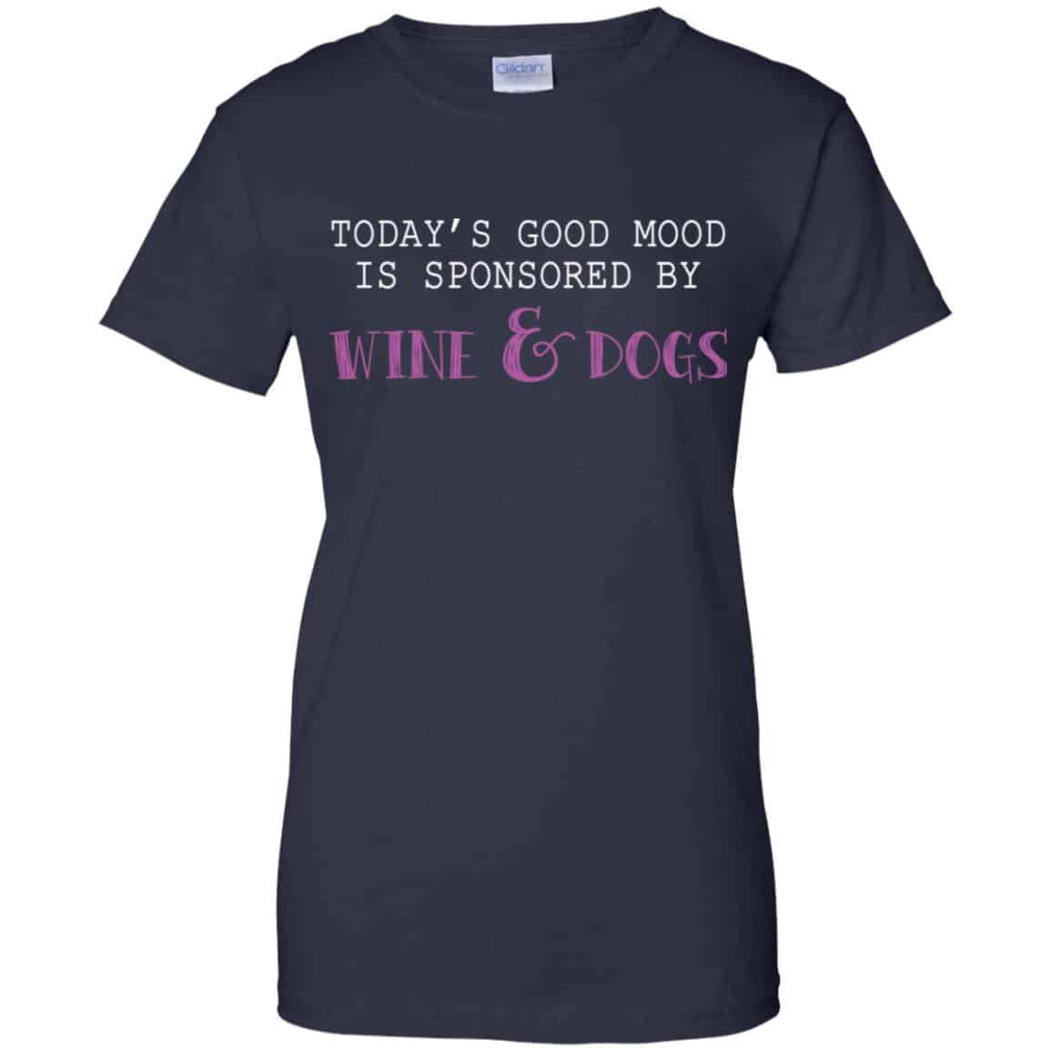 Today’s Good Mood Is Sponsored By Wine & Dogs Shirt, Hoodie, Tank