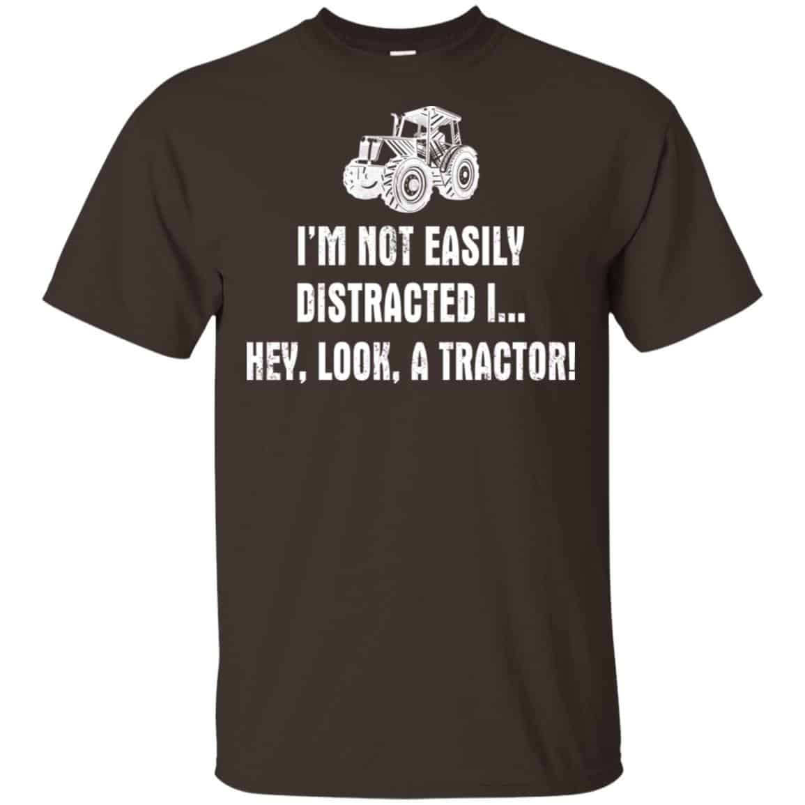 I’m Not Easily Distracted I Hey Look A Tractor Shirt, Hoodie, Tank