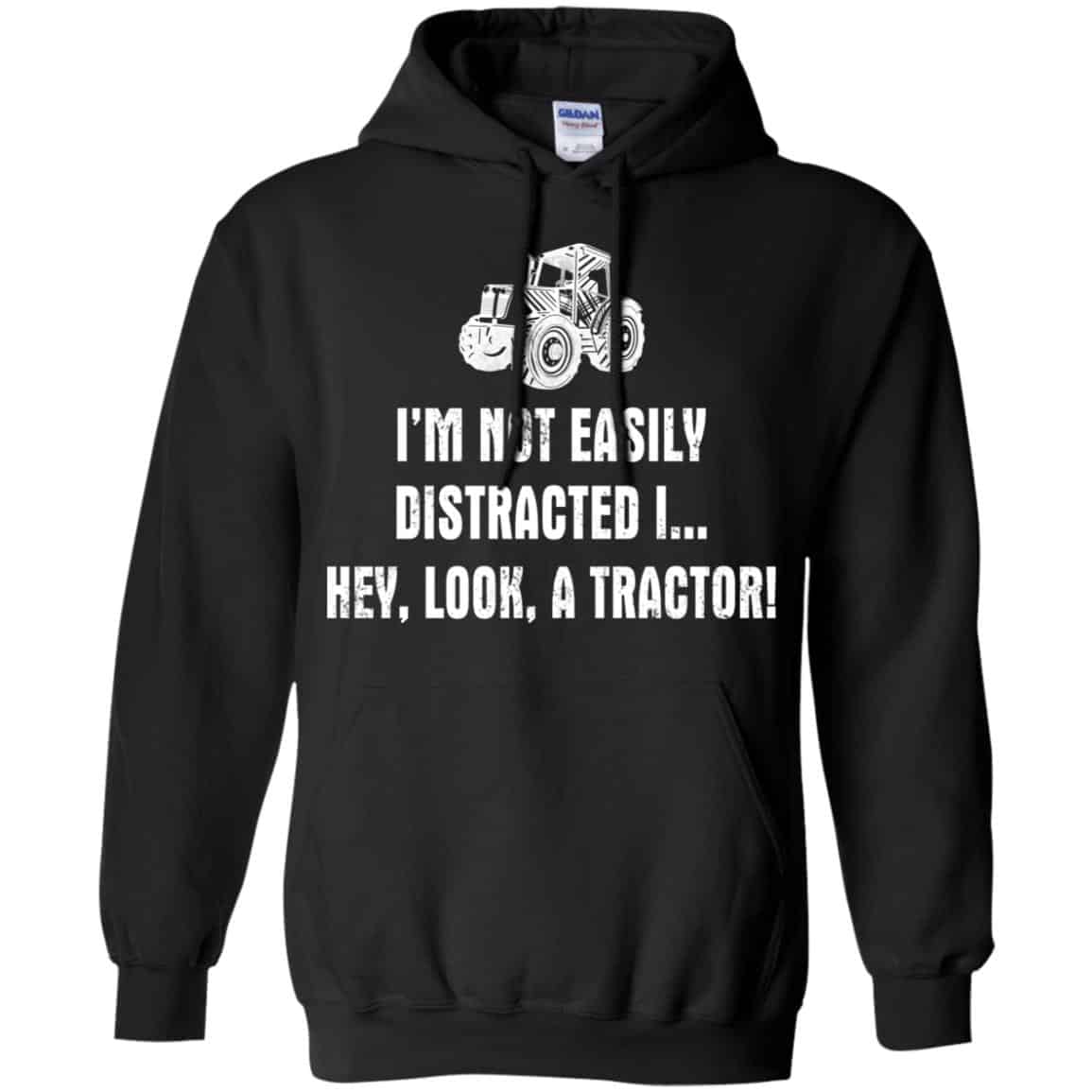 I’m Not Easily Distracted I Hey Look A Tractor Shirt, Hoodie, Tank