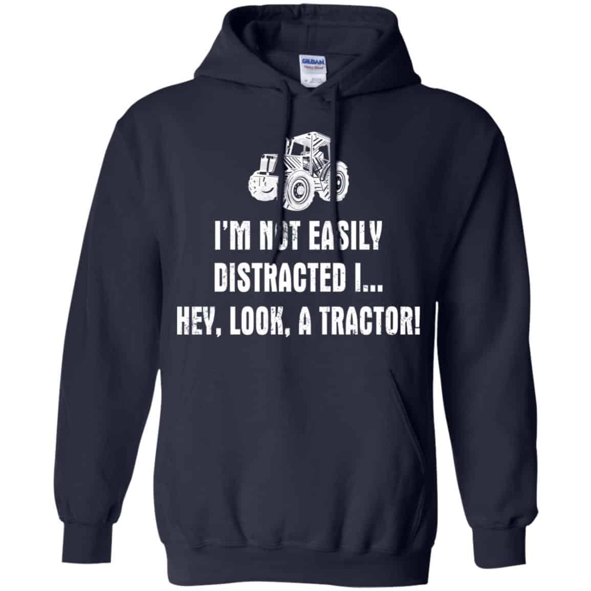 I’m Not Easily Distracted I Hey Look A Tractor Shirt, Hoodie, Tank