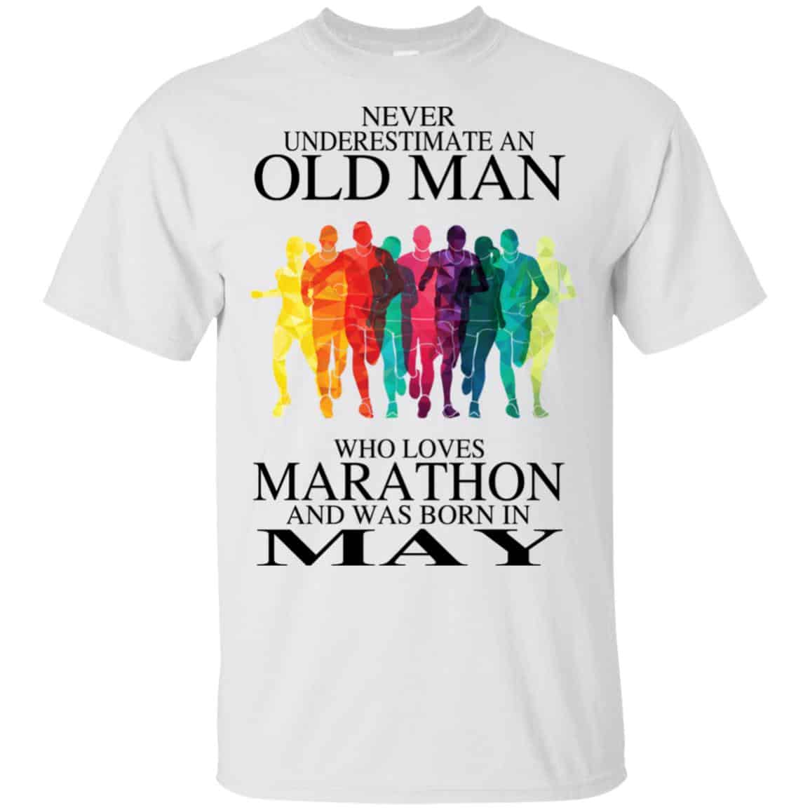 An Old Man Who Loves Marathon And Was Born In May T-Shirts, Hoodie, Tank